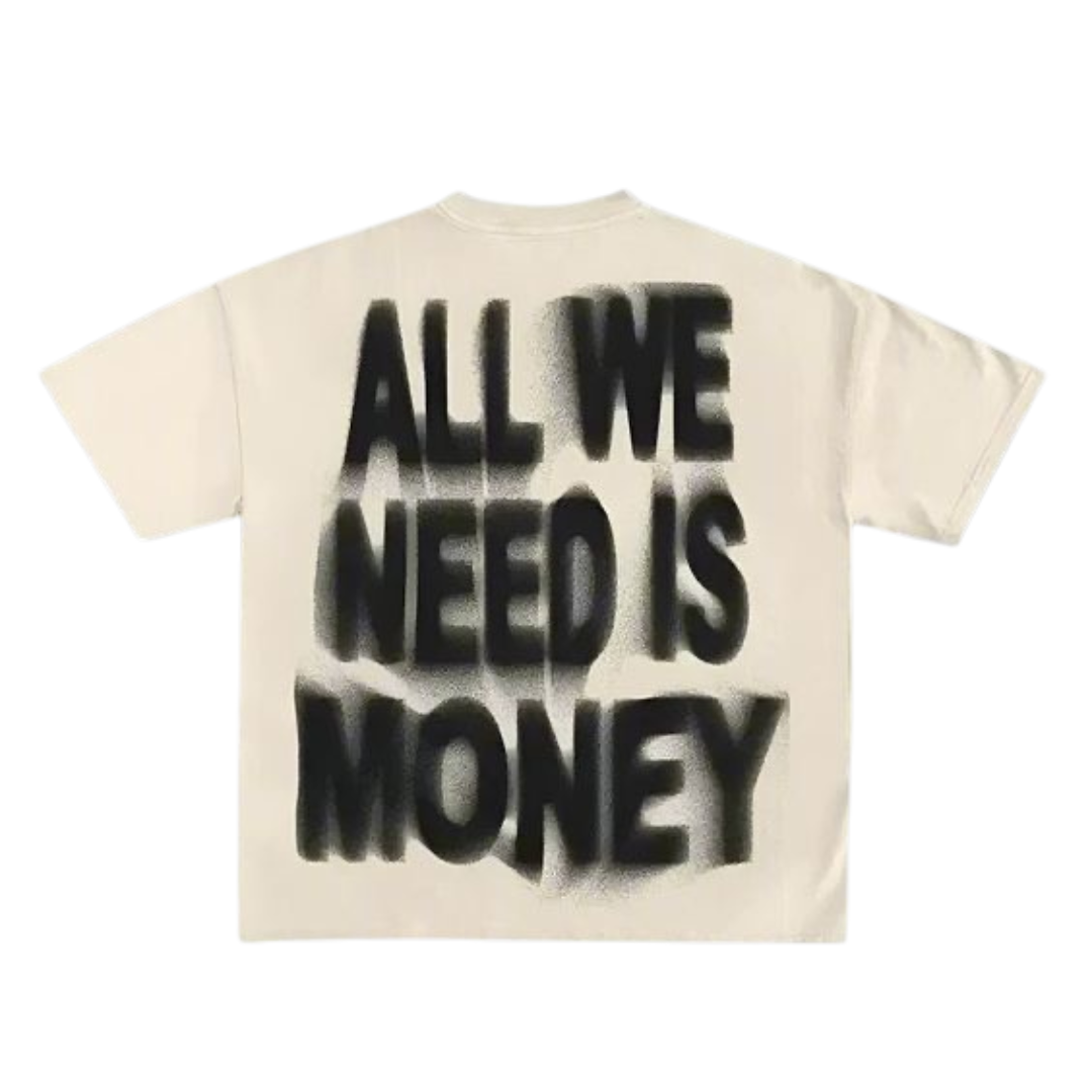 All We Need Is Money Tee