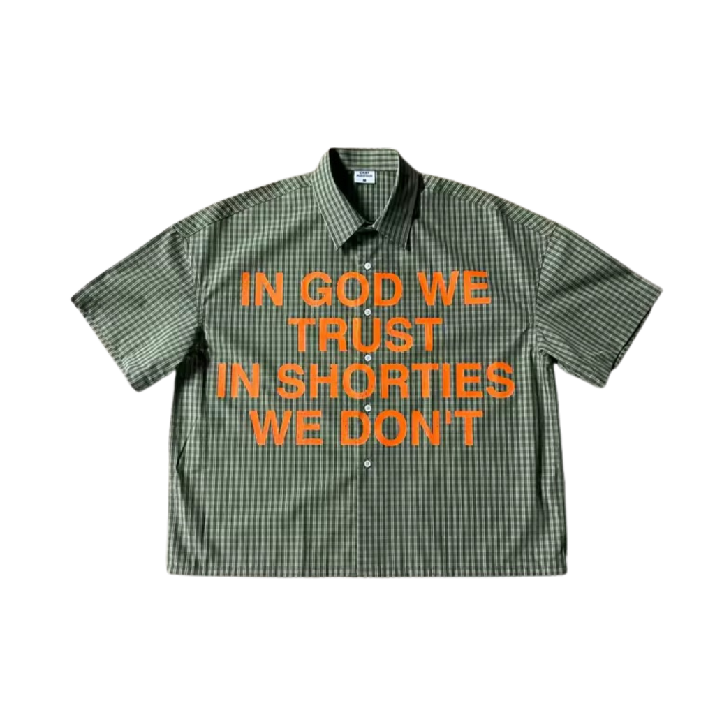 In God We Trust, In Shorties We Don’t Green Tee