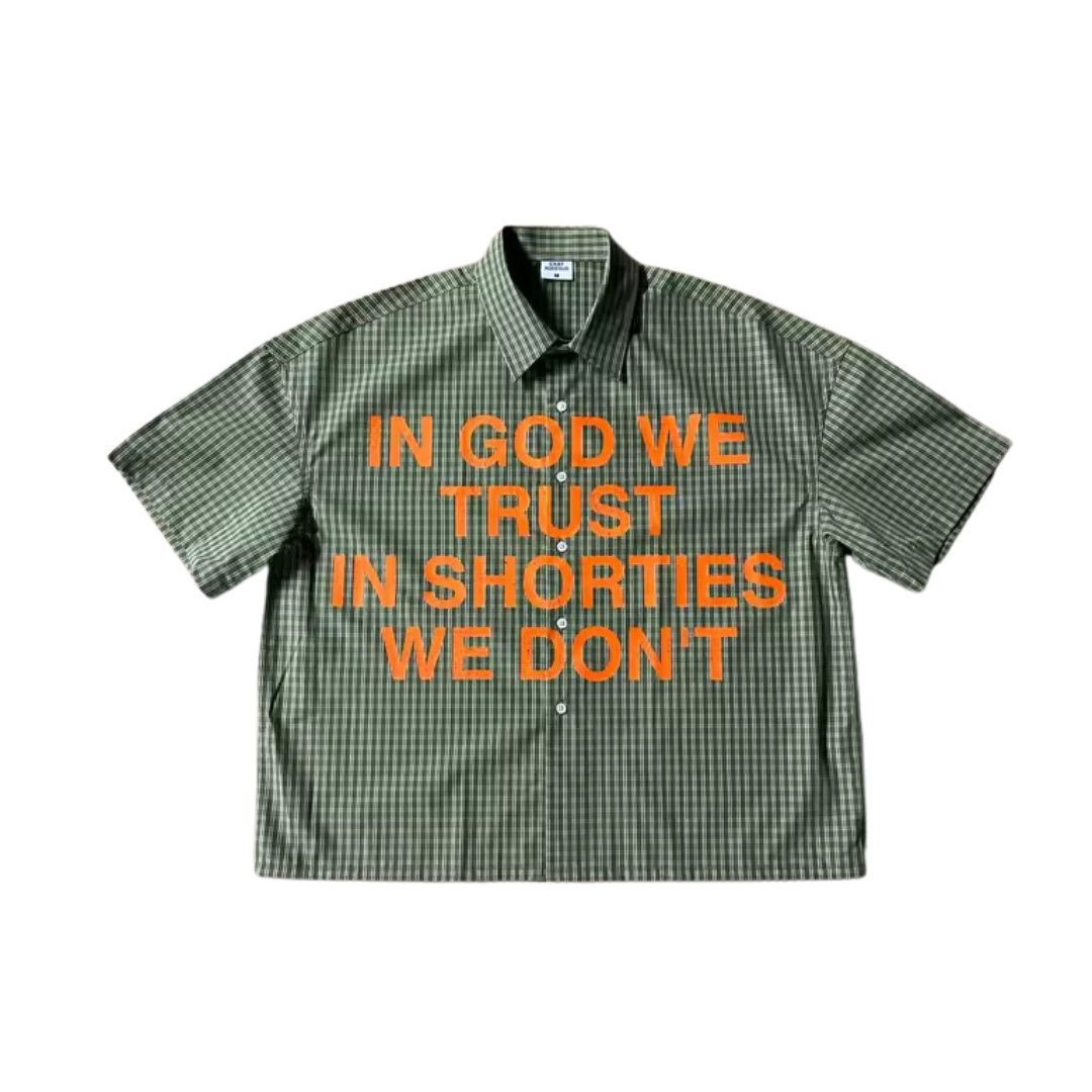 In God We Trust, In Shorties We Don’t Green Tee
