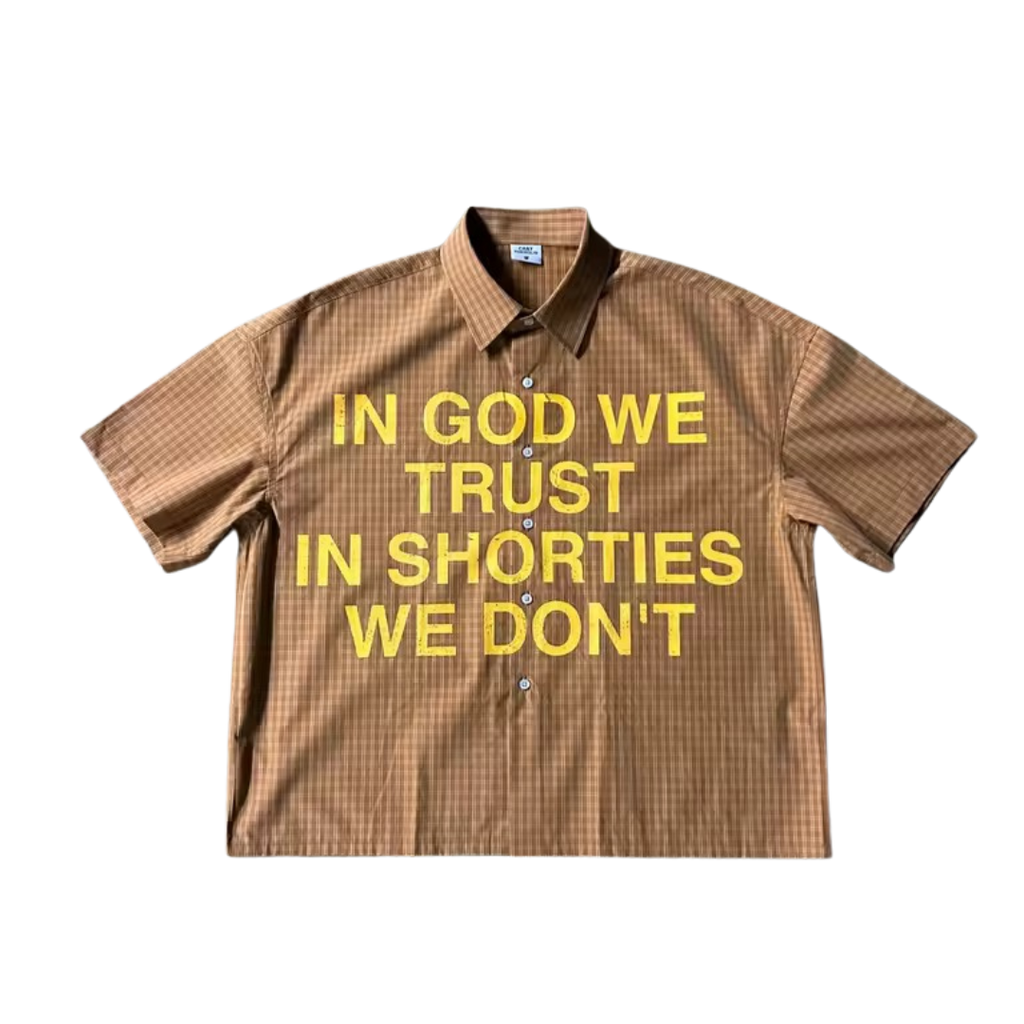 In God We Trust, In Shorties We Don’t Brown Tee